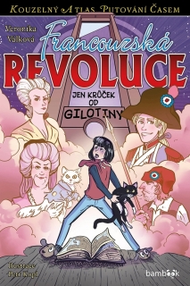FRANCOUZSKÁ REVOLUCE - JEN KRŮČEK OD GIL