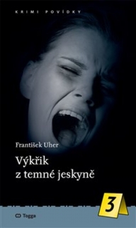 VÝKŘIK Z TEMNÉ JESKYNĚ