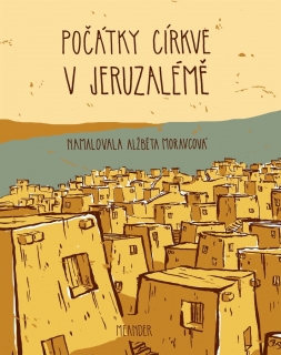 POČÁTKY CÍRKVE V JERUZALÉMĚ