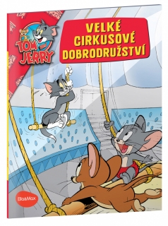 VELKÉ CIRKUSOVÉ DOBRODRUŽSTVÍ - TOM A JERRY