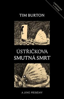ÚSTŘIČKOVA SMUTNÁ SMRT A JINÉ PŘÍBĚHY