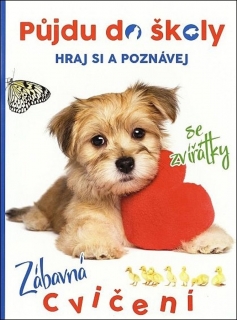 PŮJDU DO ŠKOLY PEJSEK - HRAJ SI A POZNÁV