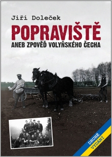 POPRAVIŠTĚ ANEB ZPOVĚĎ VOLYŇSKÉHO ČECHA