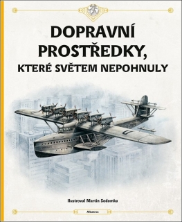 DOPRAVNÍ PROSTŘEDKY, KTERÉ SVĚTEM NEPOHNULY