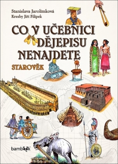 CO V UČEBNICÍCH DĚJEPISU NENAJDETE-STAROVĚK