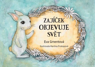ZAJÍČEK OBJEVUJE SVĚT