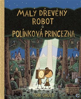 MALÝ DŘEVĚNÝ ROBOT A POLÍNKOVÁ PRINCEZNA