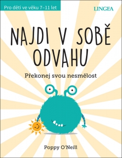 NAJDI V SOBĚ ODVAHU - PŘEKONEJ SVOU NESM