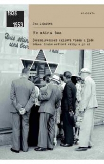VE STÍNU ŠOA-ČESKOSLOVENSKÁ EXILOVÁ VLÁDA A ŽIDÉ BĚHEM...