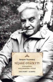 NĚJAKÉ OTÁZKY?! - VZPOMÍNKY KOLYMSKÉHO V