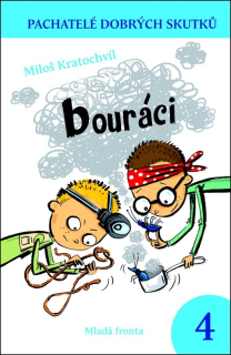 BOURÁCI 4 PACHATELÉ DOBRÝCH SKUTKŮ