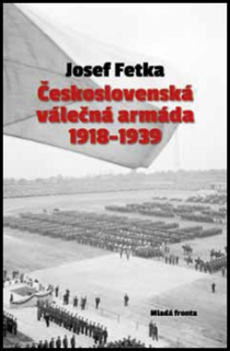 ČESKOSLOVENSKÁ VÁLEČNÁ ARMÁDA 1918¦1939