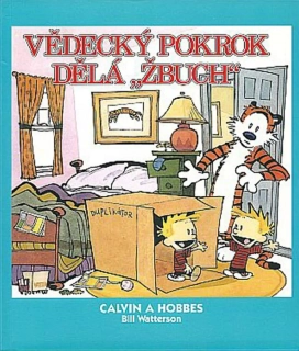 CALVIN A HOBBES 6 VĚDECKÝ POKROK DĚLÁ ŽBŮCH!