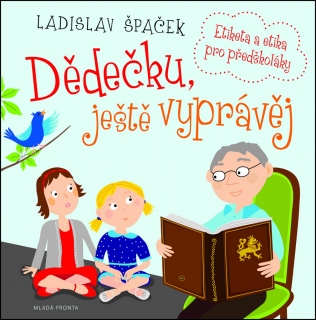 DĚDEČKU,JEŠTĚ VYPRÁVĚJ-ETIKETA...+ CD