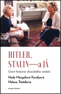 HITLER, STALIN A JÁ ÚSTNÍ HISTORIE 20.STOLETÍ