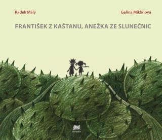 FRANTIŠEK Z KAŠTANU,ANEŽKA ZE SLUNEČNIC