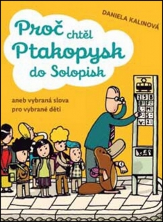 PROČ CHTĚL PTAKOPYSK DO SOLOPISK ANEB VYBRANÁ SLOVA PRO...