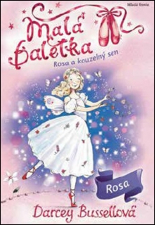 MALÁ BALETKA-ROSA A KOUZELNÝ SEN