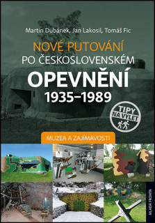 NOVÉ PUTOVÁNÍ PO ČS.OPEVNĚNÍ 1935-89-MUZEA...SLEVA 15%VÝLOHA
