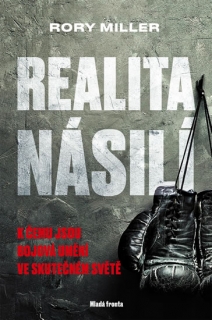 REALITA NÁSILÍ-K ČEMU JSOU BOJOVÁ UMĚNÍ VE SKUTEČNÉM SVĚTĚ